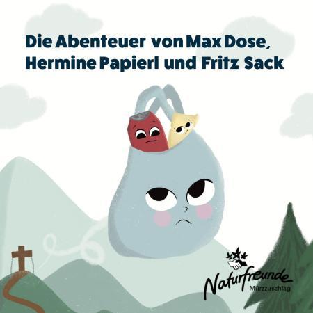 Bilderbuch zu Littering von mit dem Titel "Die Abenteuer von Max Dose, Hermine Papierl und Fritz Sack"